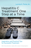 Hepatitis C Treatment One Step at a Time by Lucinda K. Porter